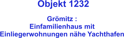 Objekt 1232  Grömitz : Einfamilienhaus mit Einliegerwohnungen nähe Yachthafen